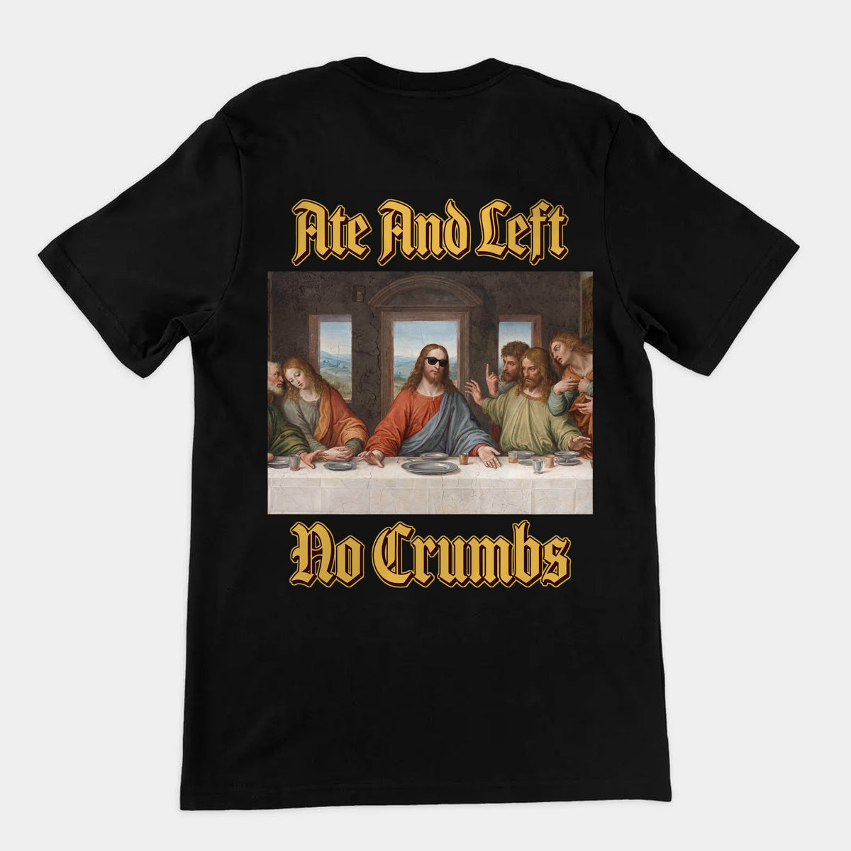Ate And Left No Crumbs T-Shirt (backprint) Orbital Clothing