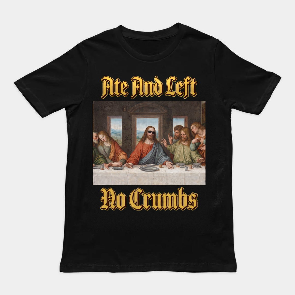 Ate And Left No Crumbs T-Shirt Orbital Clothing