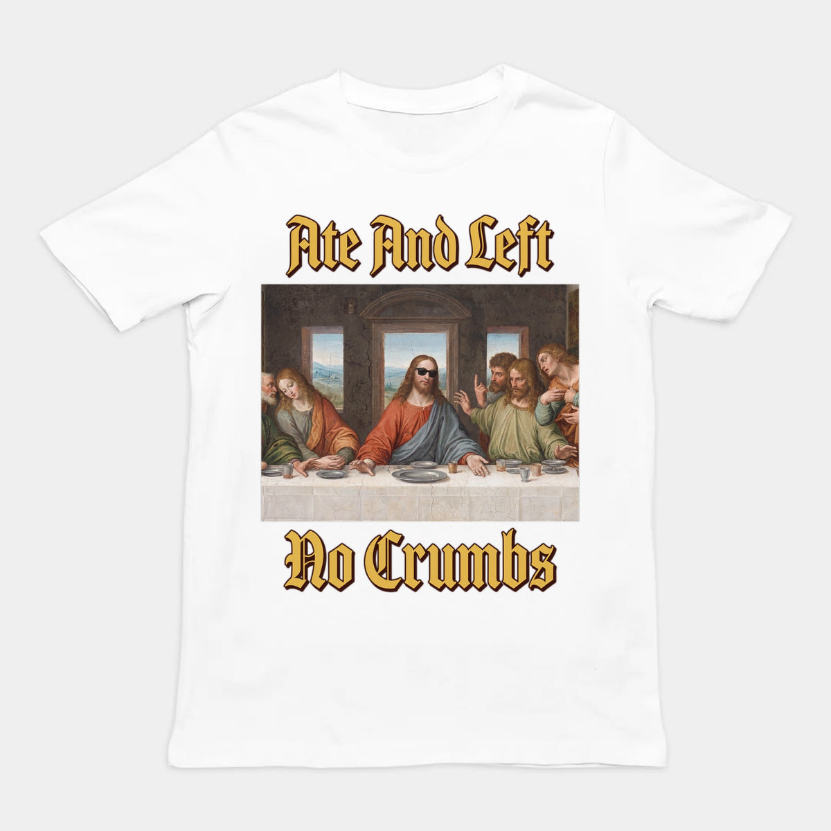 Ate And Left No Crumbs T-Shirt Orbital Clothing