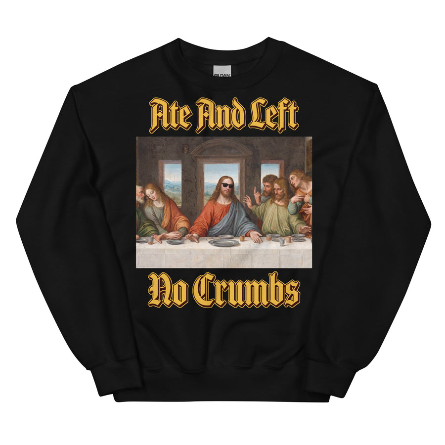 Ate And Left No Crumbs Sweatshirt Orbital Clothing