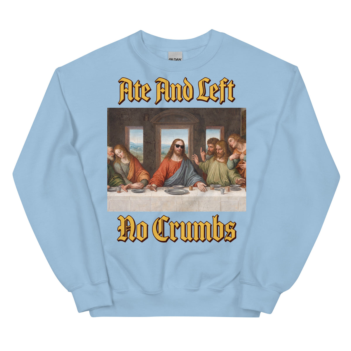 Ate And Left No Crumbs Sweatshirt Orbital Clothing