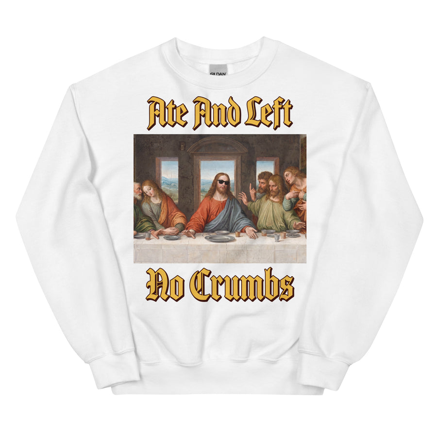 Ate And Left No Crumbs Sweatshirt Orbital Clothing