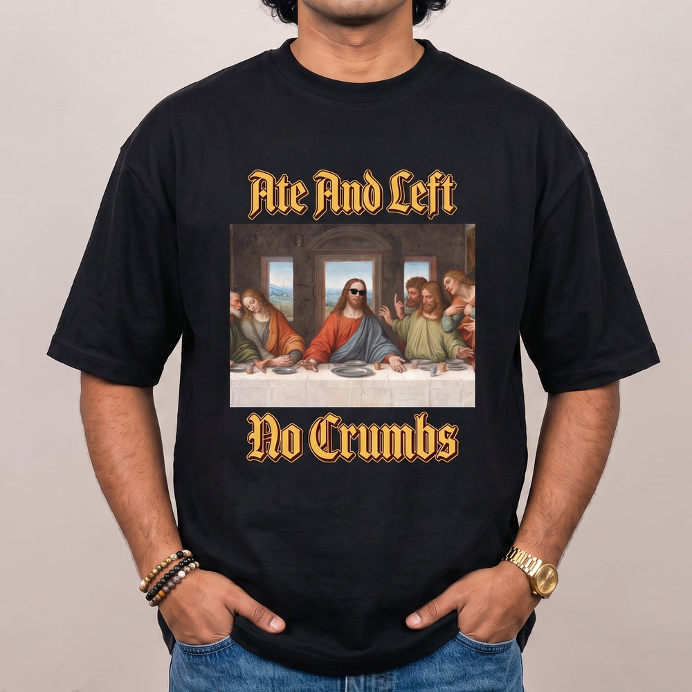 Ate And Left No Crumbs T-Shirt - Orbital Clothing