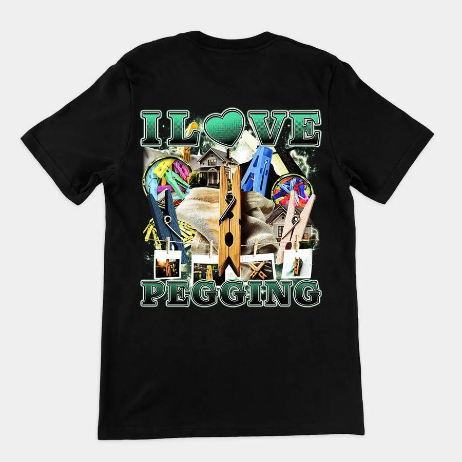 I Love Pegging t-shirt (backprint) - Orbital Clothing