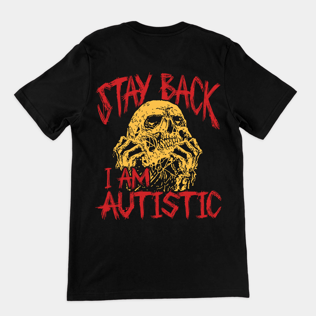 Stay Back I'm Autistic t-shirt (backprint)