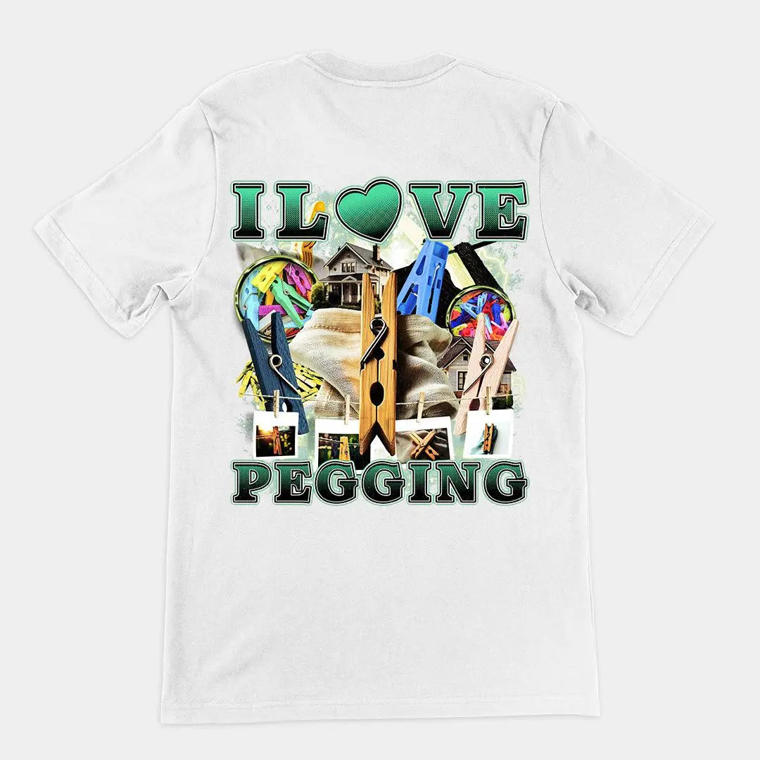 I Love Pegging t-shirt (backprint) - Orbital Clothing