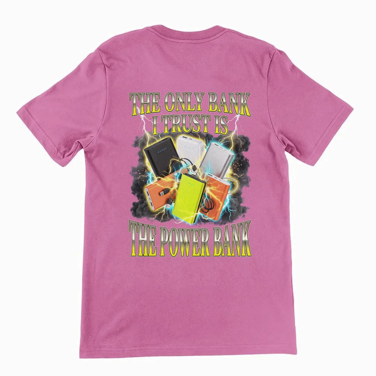 The only bank I trust is the power bank T-Shirt (backprint) Orbital Clothing