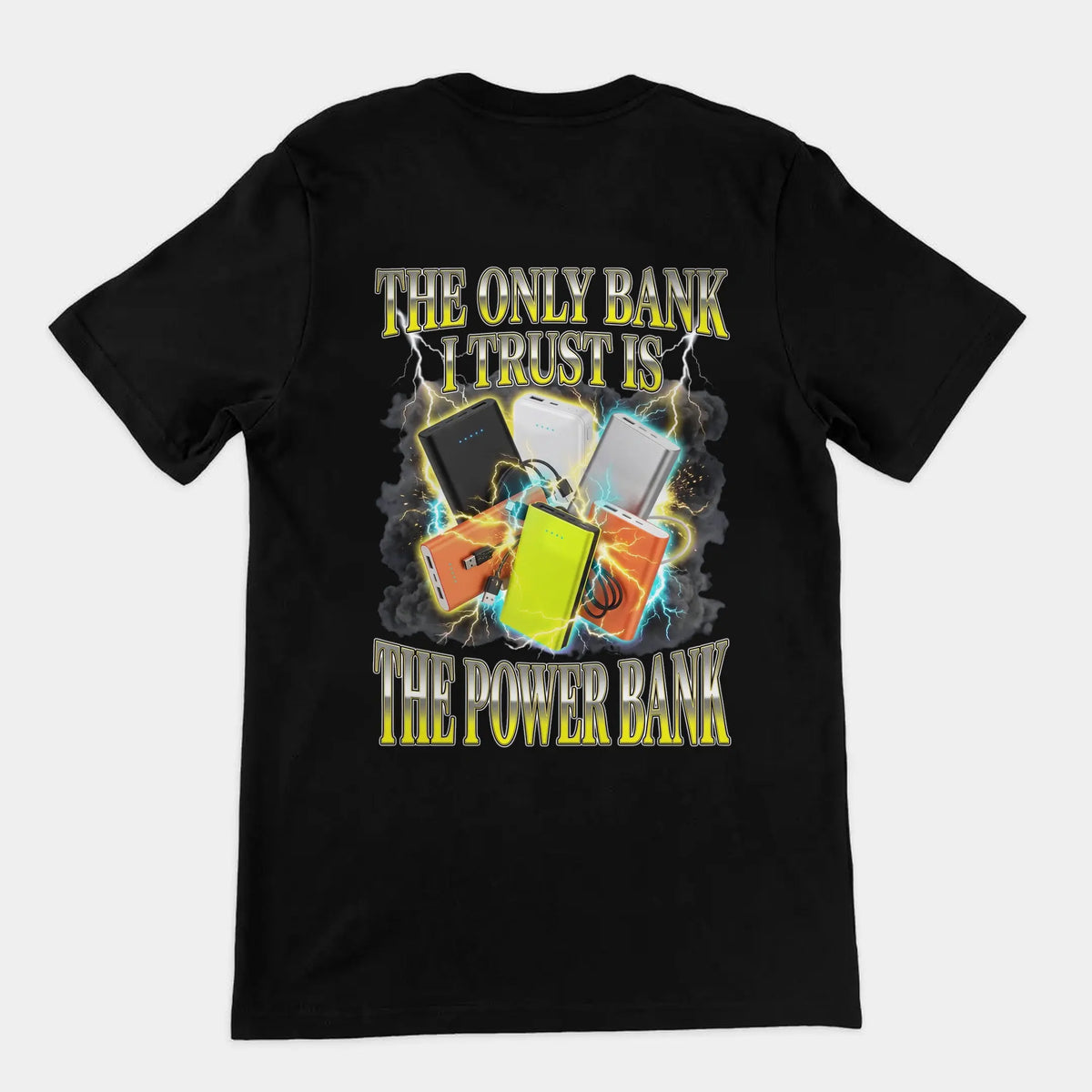 The only bank I trust is the power bank T-Shirt (backprint) Orbital Clothing