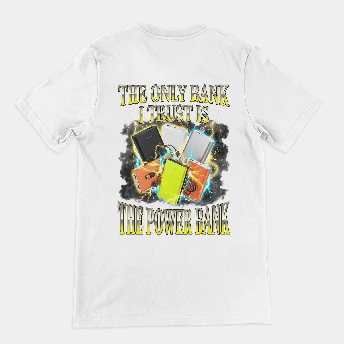 The only bank I trust is the power bank T-Shirt (backprint) Orbital Clothing