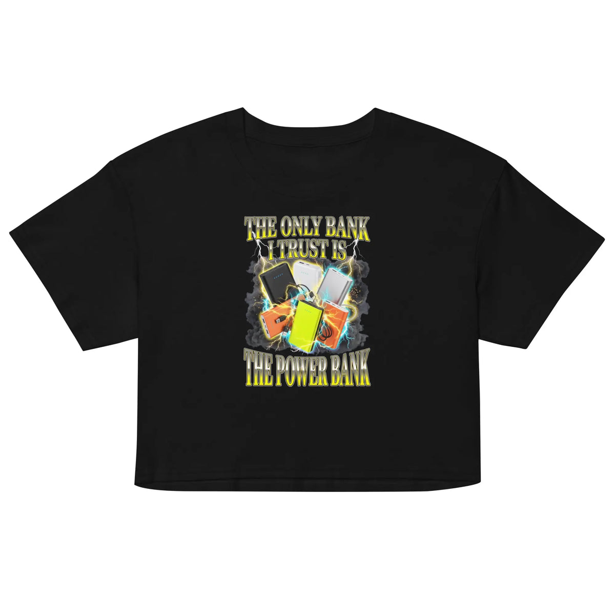 The only bank I trust is the power bank Women’s crop top Orbital Clothing