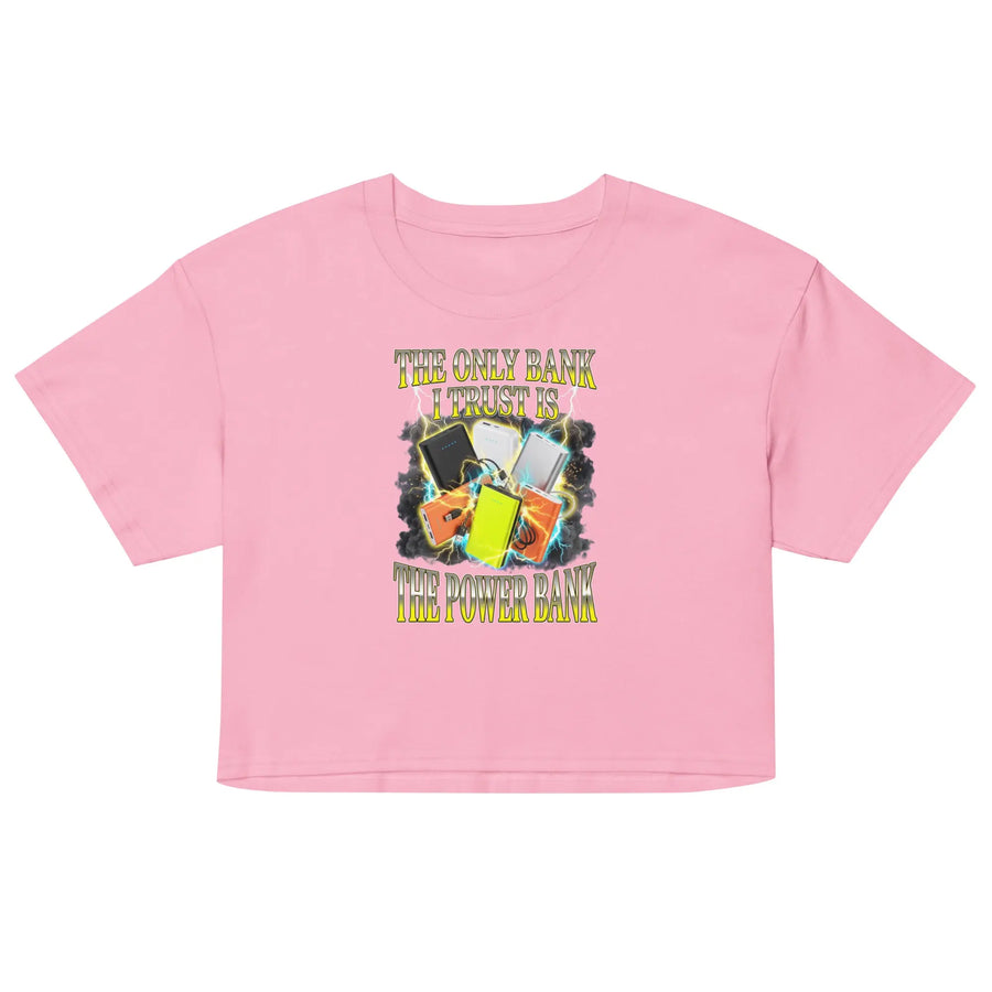 The only bank I trust is the power bank Women’s crop top Orbital Clothing