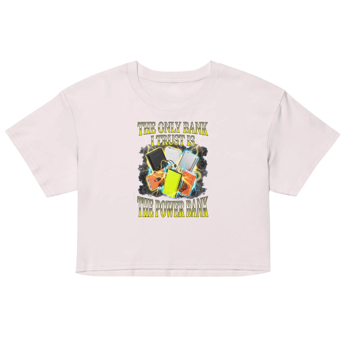 The only bank I trust is the power bank Women’s crop top Orbital Clothing