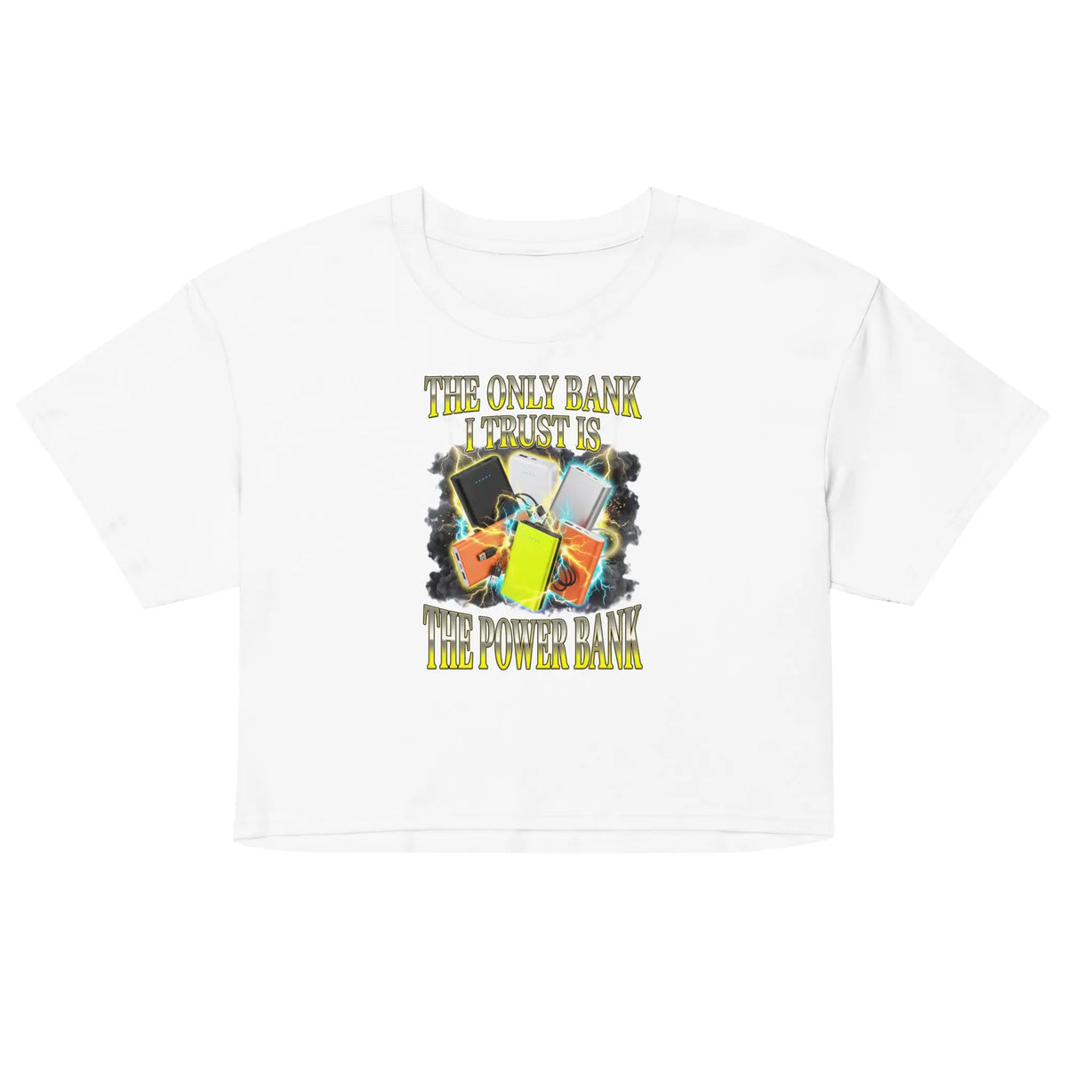 The only bank I trust is the power bank Women’s crop top Orbital Clothing