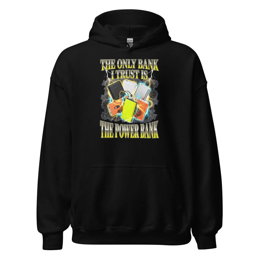 The only bank I trust is the power bank Hoodie Orbital Clothing