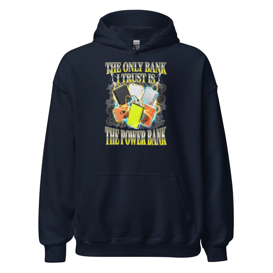 The only bank I trust is the power bank Hoodie Orbital Clothing