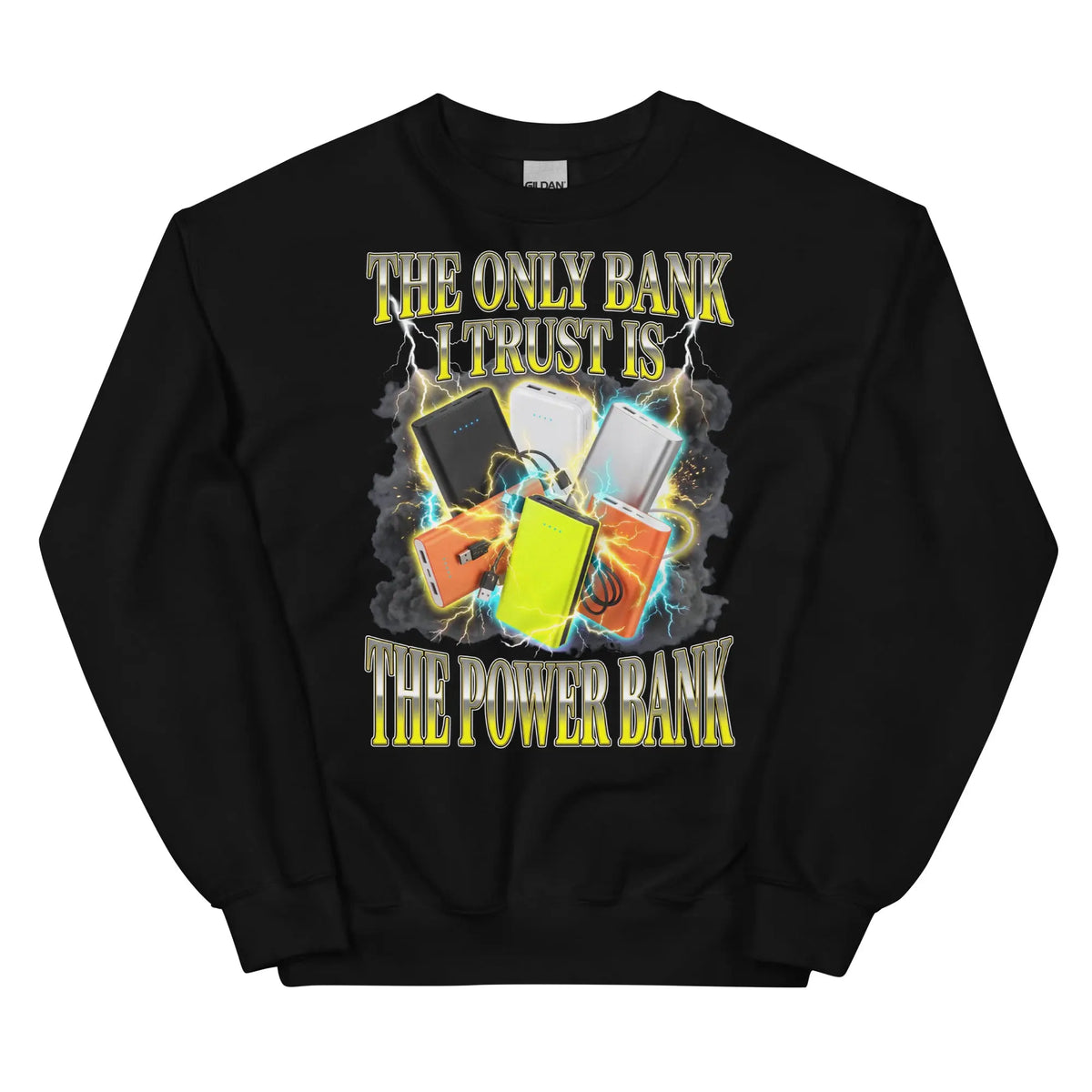 The only bank I trust is the power bank Sweatshirt Orbital Clothing