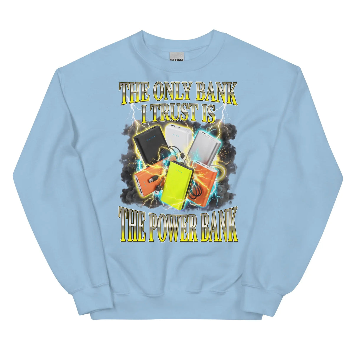 The only bank I trust is the power bank Sweatshirt Orbital Clothing