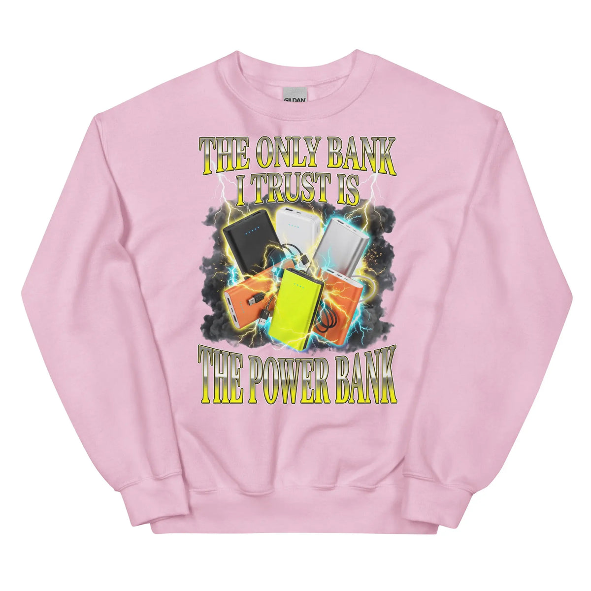 The only bank I trust is the power bank Sweatshirt Orbital Clothing