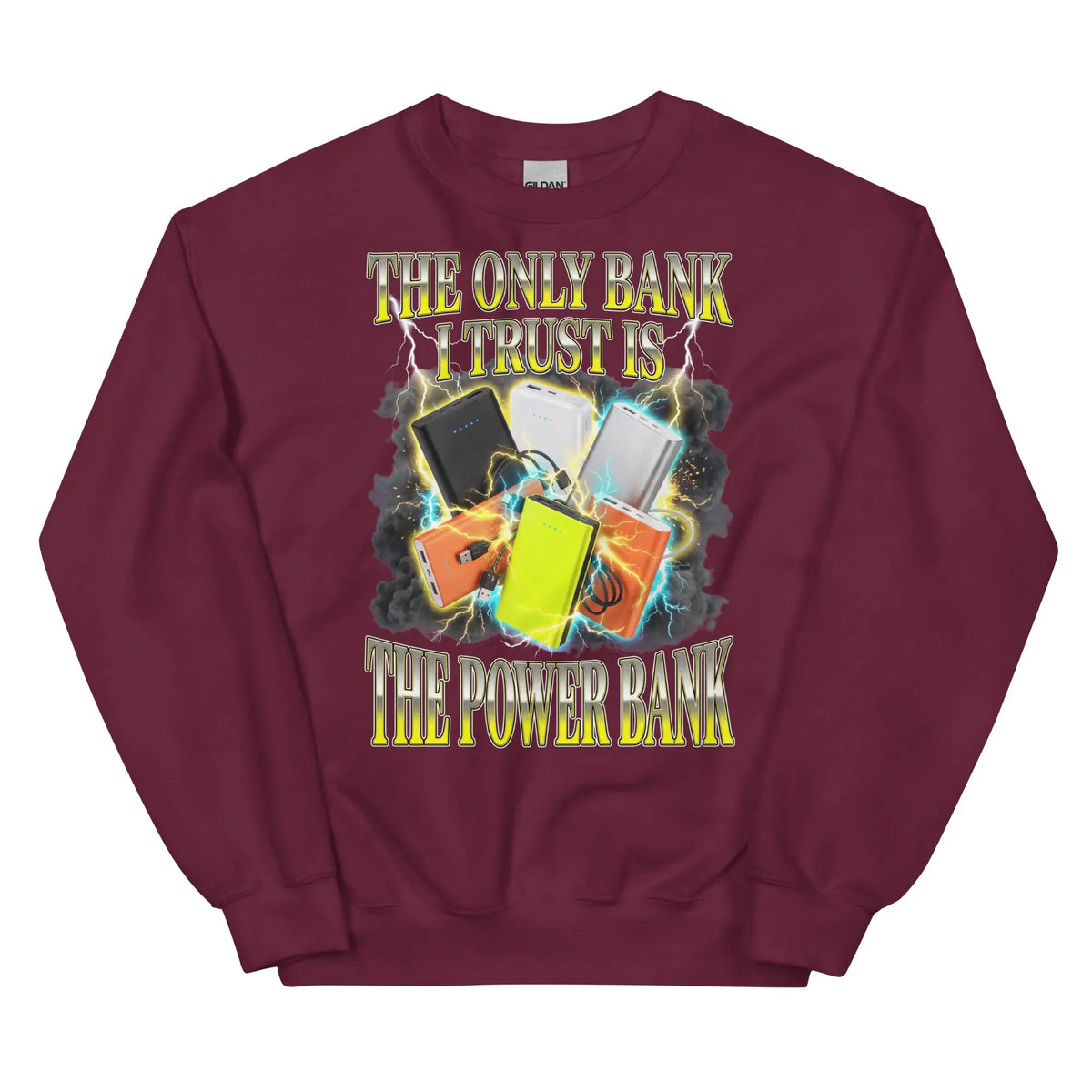 The only bank I trust is the power bank Sweatshirt Orbital Clothing