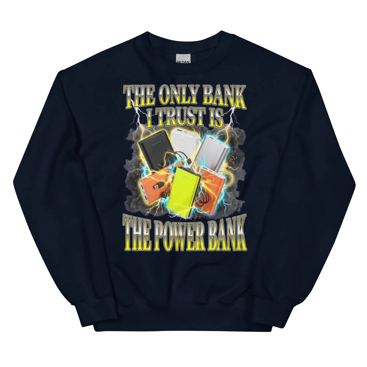The only bank I trust is the power bank Sweatshirt Orbital Clothing