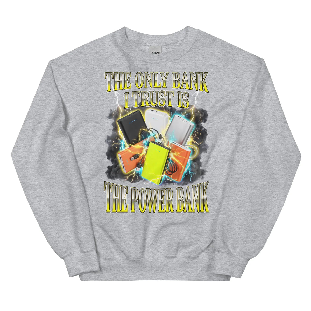 The only bank I trust is the power bank Sweatshirt Orbital Clothing
