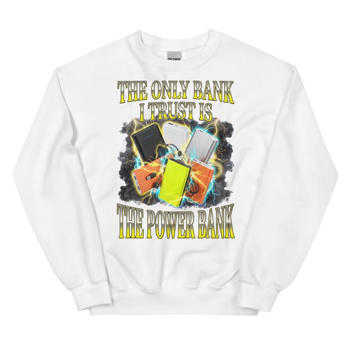 The only bank I trust is the power bank Sweatshirt Orbital Clothing