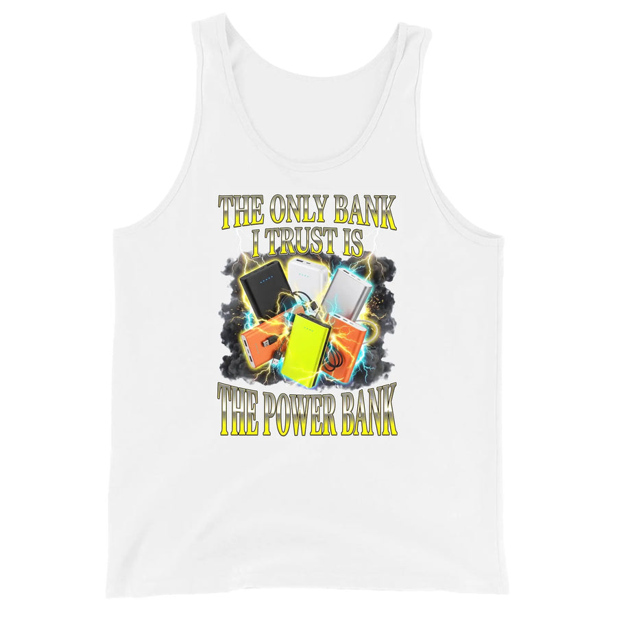 The only bank I trust is the power bank Tank Top Orbital Clothing