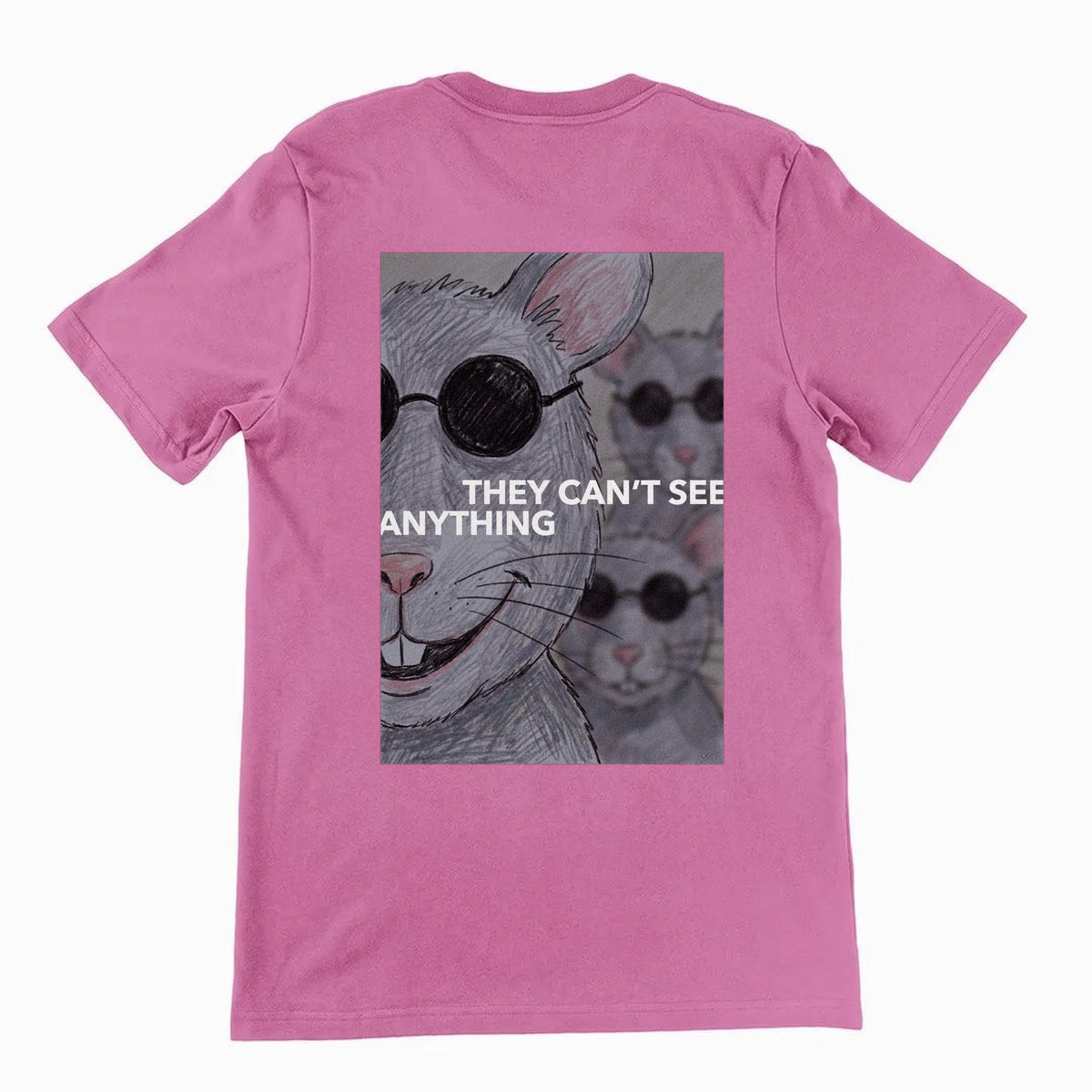 They Can’t See Anything T-Shirt (backprint) Orbital Clothing