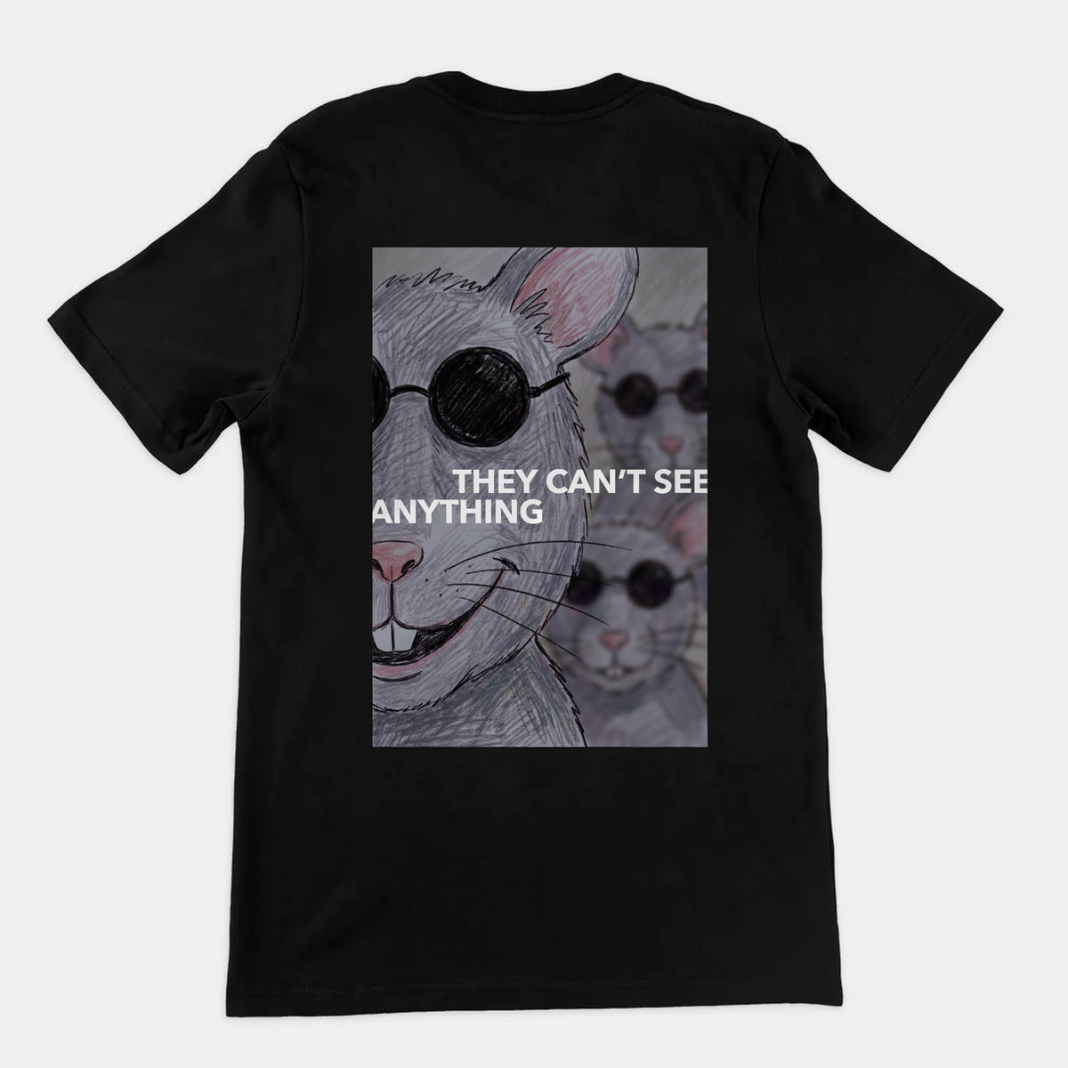 They Can’t See Anything T-Shirt (backprint) Orbital Clothing