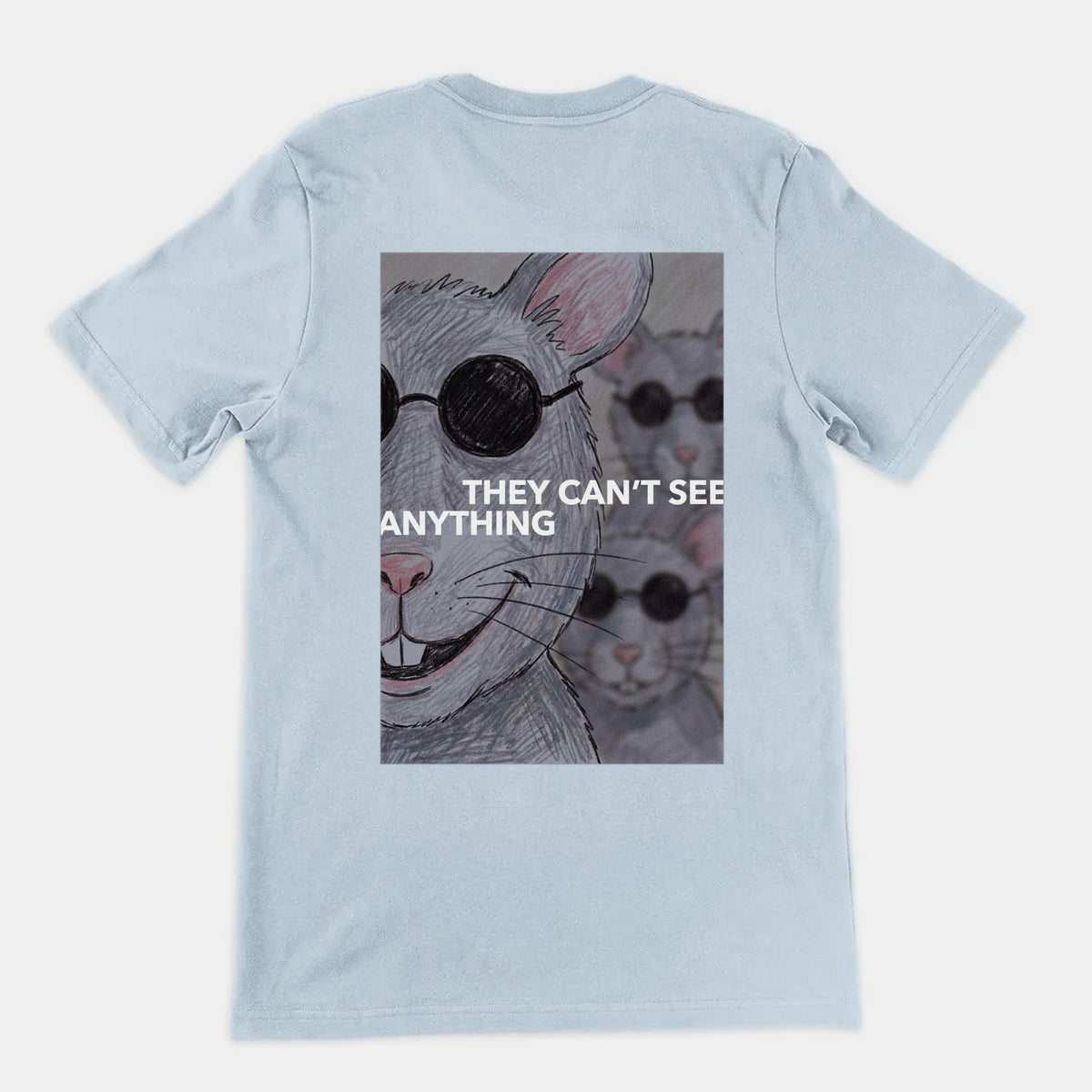 They Can’t See Anything T-Shirt (backprint) Orbital Clothing