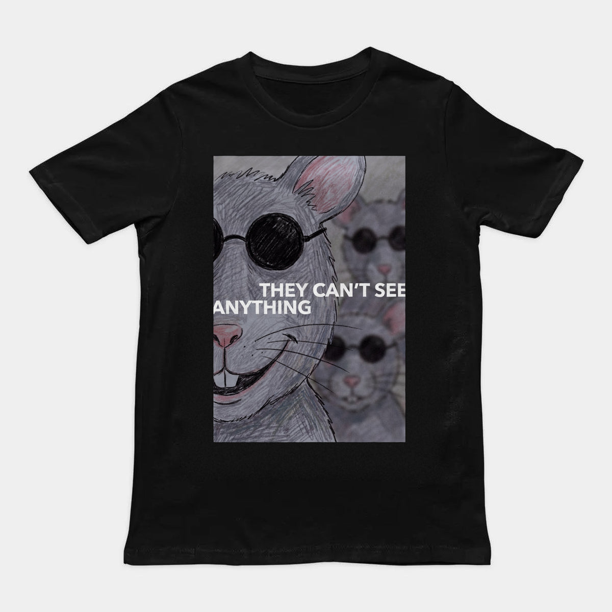 They Can’t See Anything T-Shirt Orbital Clothing