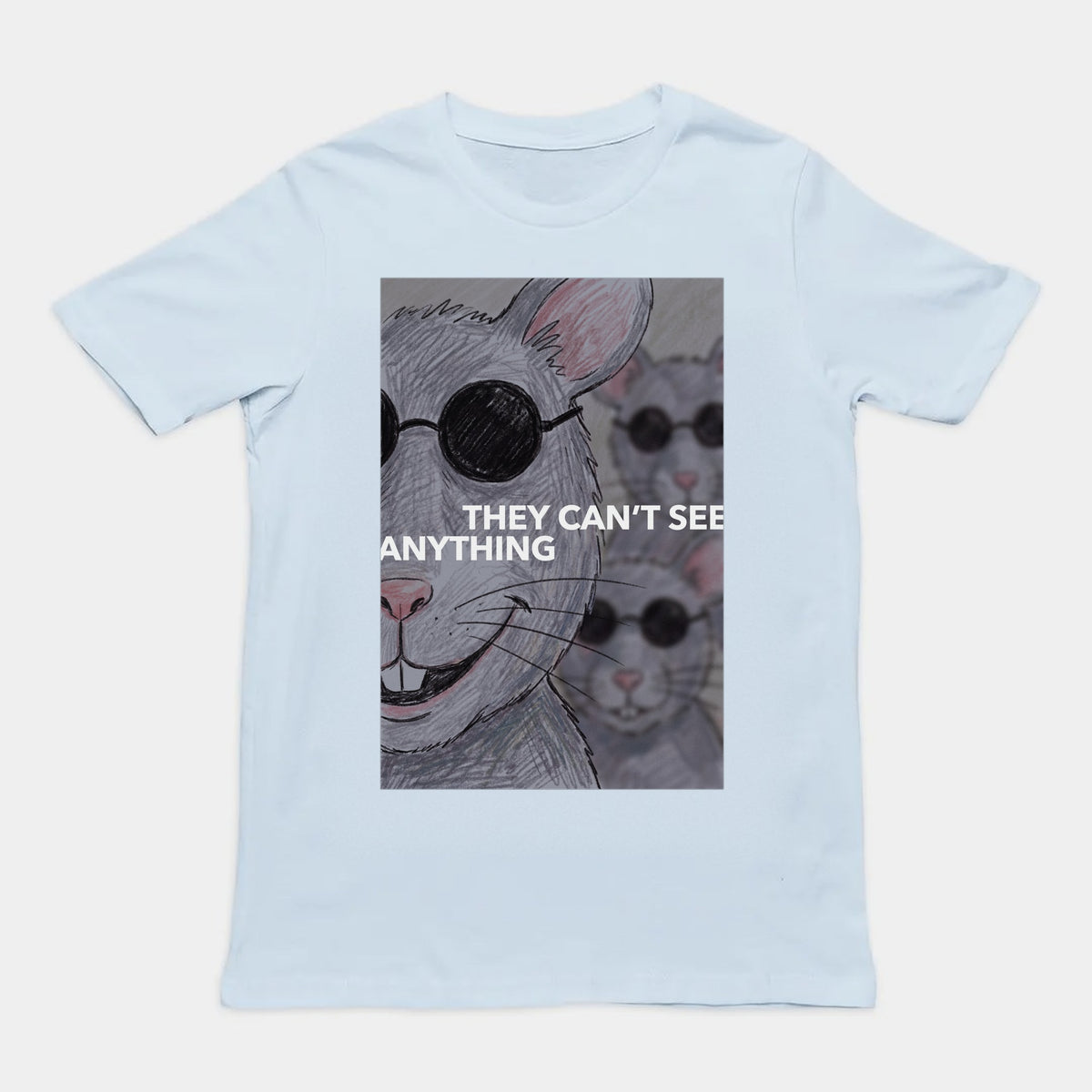 They Can’t See Anything T-Shirt Orbital Clothing