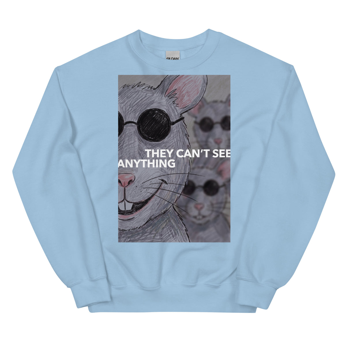 They Can’t See Anything Sweatshirt Orbital Clothing