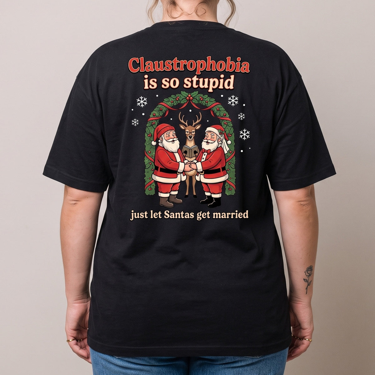 Claustrophobia Is So Stupid Christmas T-Shirt (backprint) - Orbital Clothing