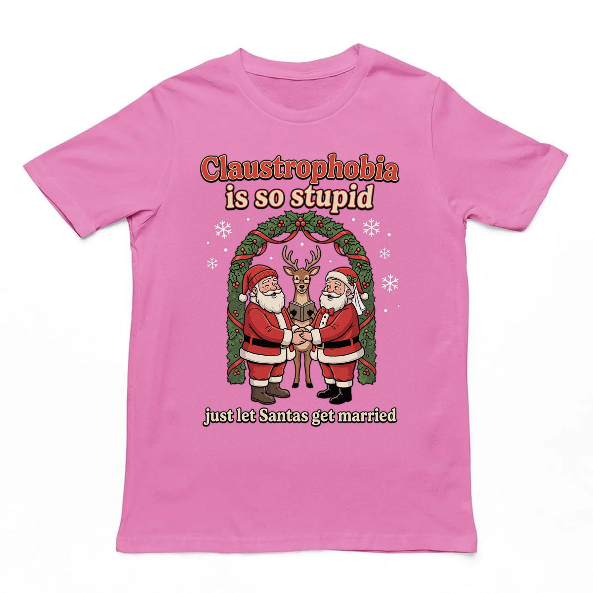 Claustrophobia Is So Stupid Christmas T-Shirt Orbital Clothing