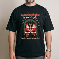 Claustrophobia Is So Stupid Christmas T-Shirt - Black / S