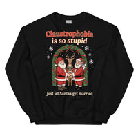 Claustrophobia Is So Stupid Christmas Sweatshirt - Black / S