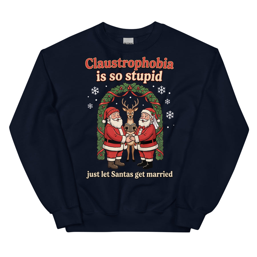 Claustrophobia Is So Stupid Christmas Sweatshirt Orbital Clothing