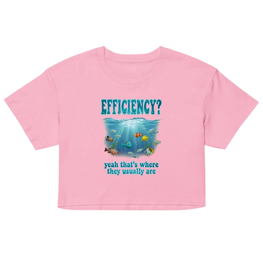 Efficiency yeah that's where they usually are Women’s crop top Orbital Clothing