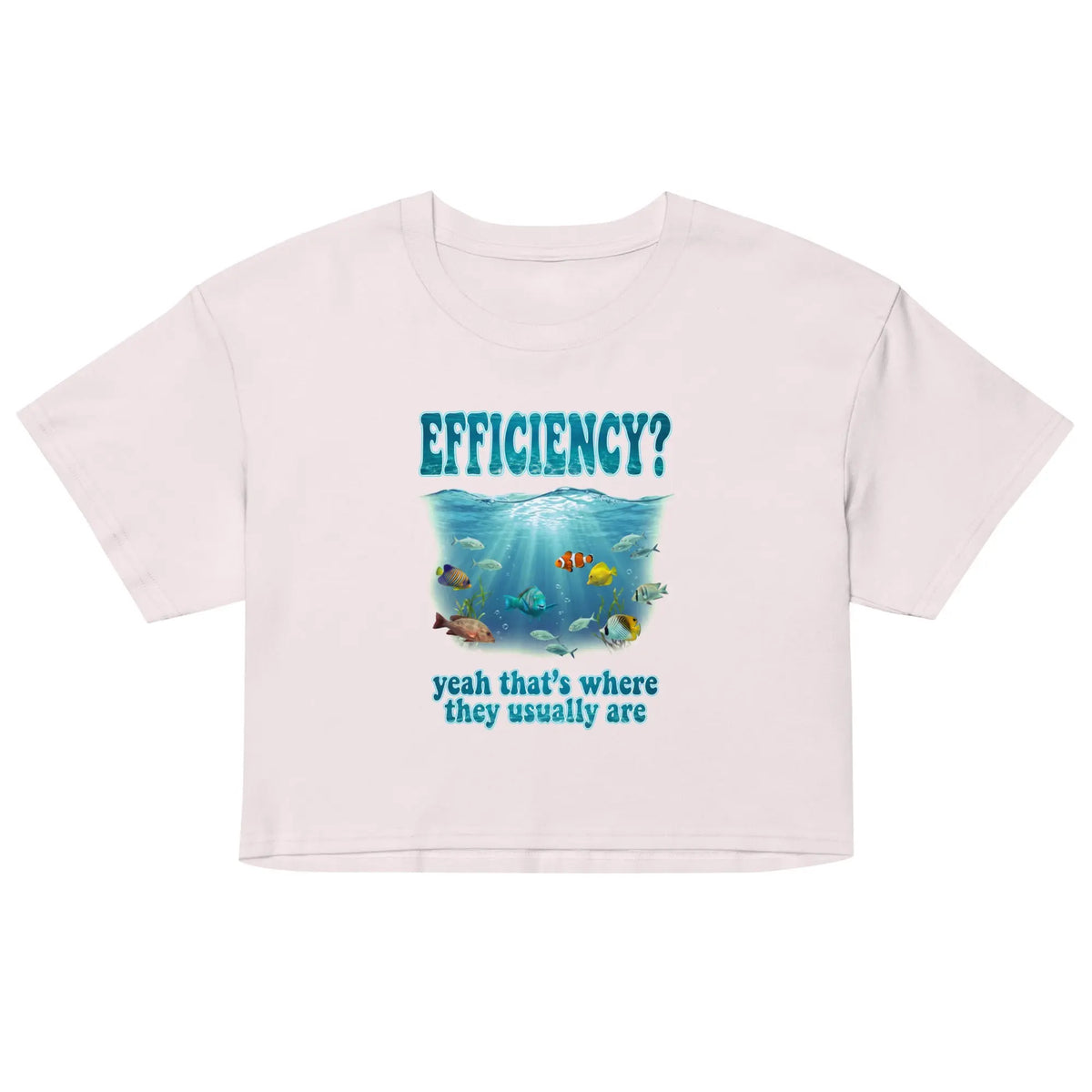 Efficiency yeah that's where they usually are Women’s crop top Orbital Clothing