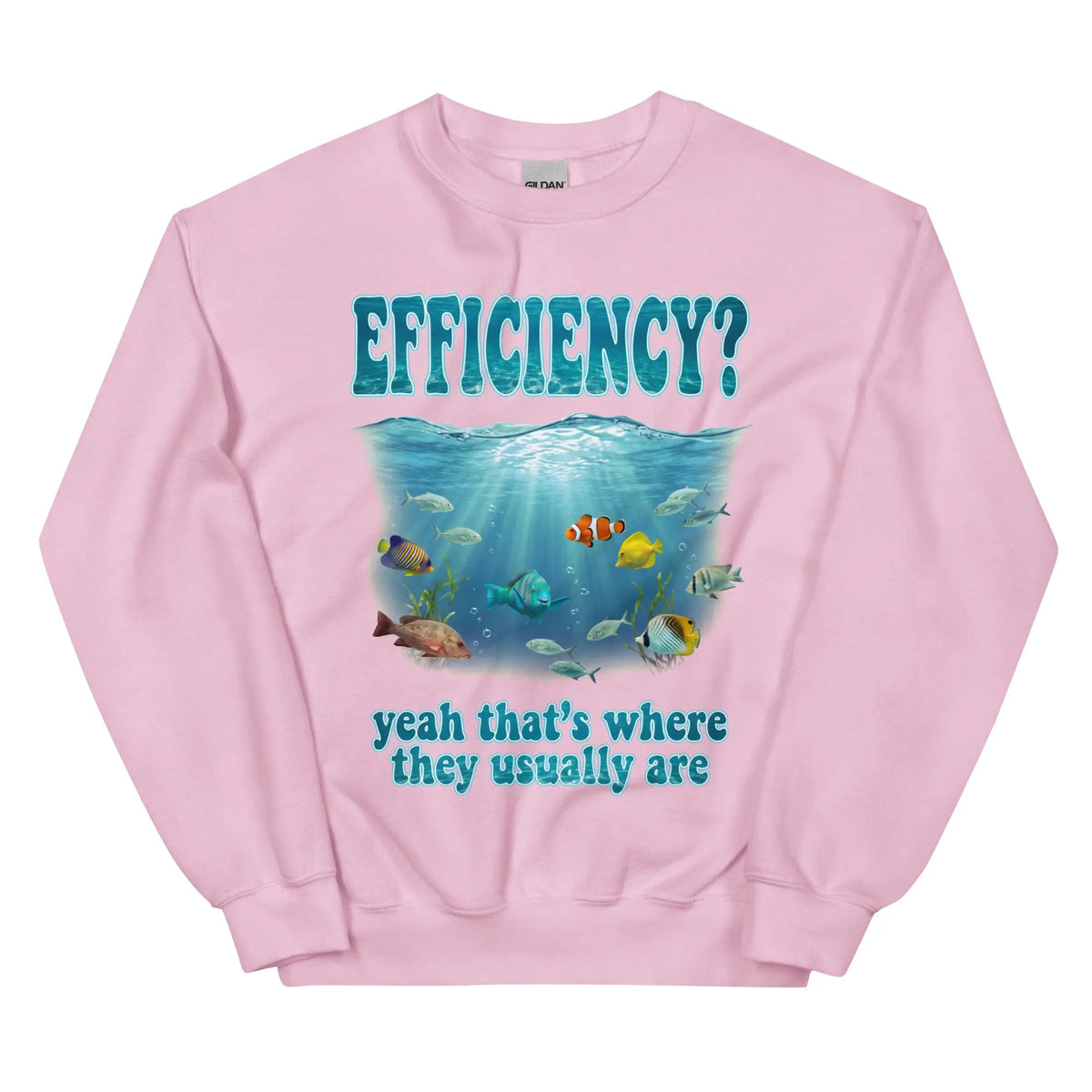 Efficiency yeah that's where they usually are Sweatshirt Orbital Clothing