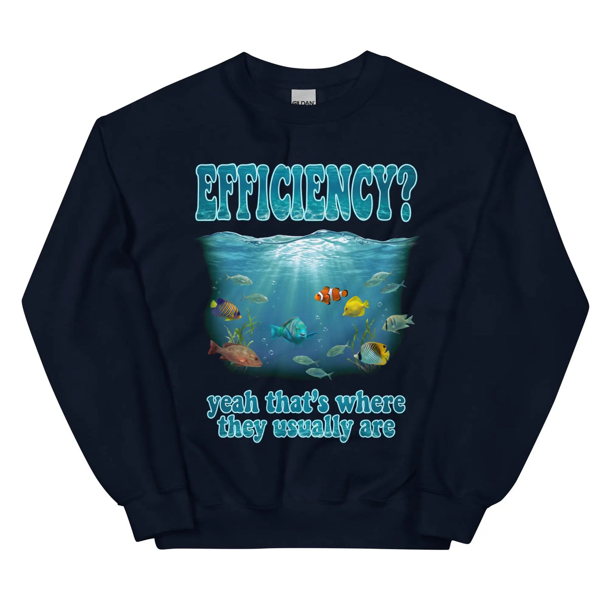 Efficiency yeah that's where they usually are Sweatshirt Orbital Clothing