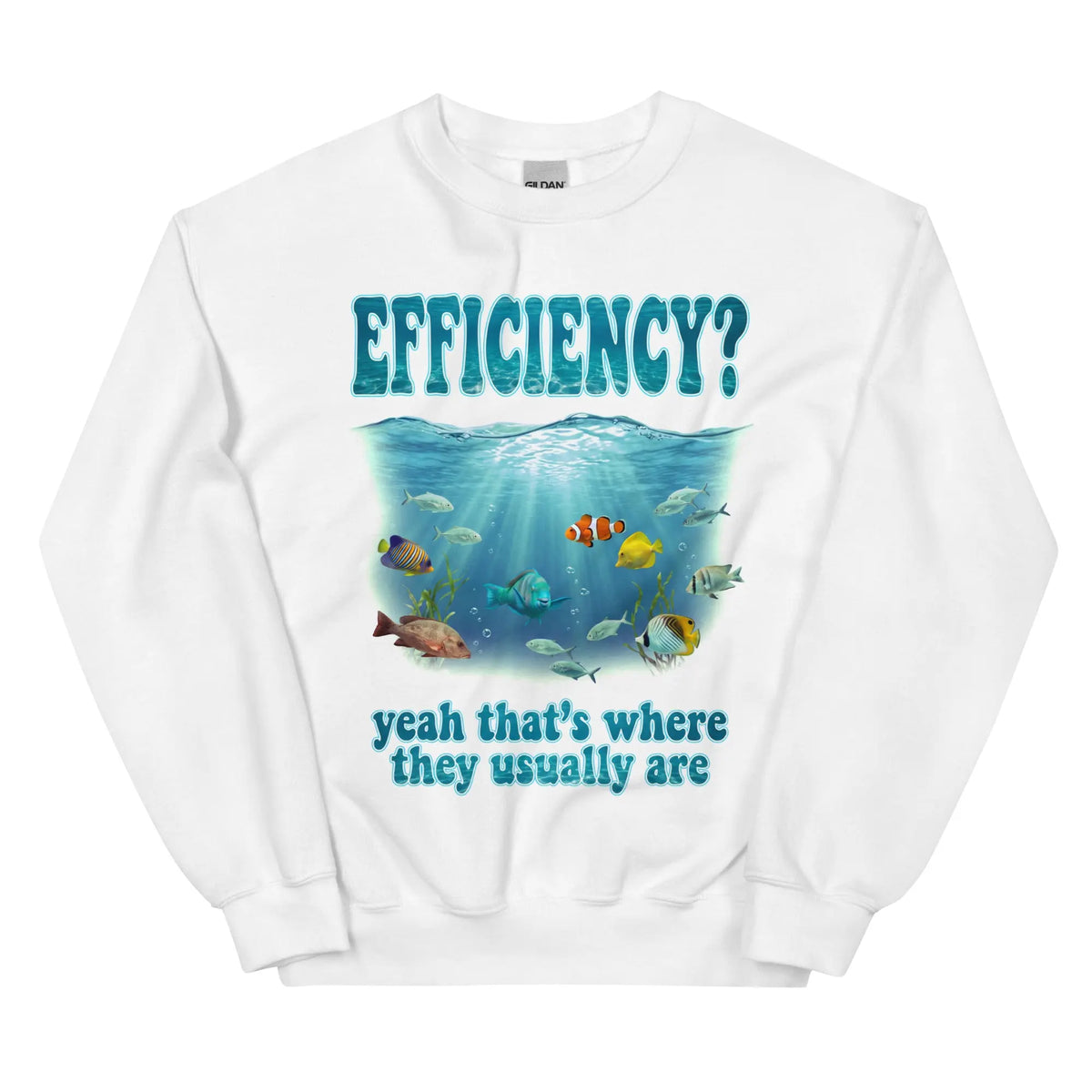 Efficiency yeah that's where they usually are Sweatshirt Orbital Clothing