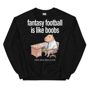 Fantasy Football Is Like Boobs Sweatshirt