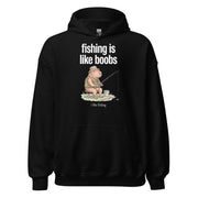 Fishing Is Like Boobs Hoodie