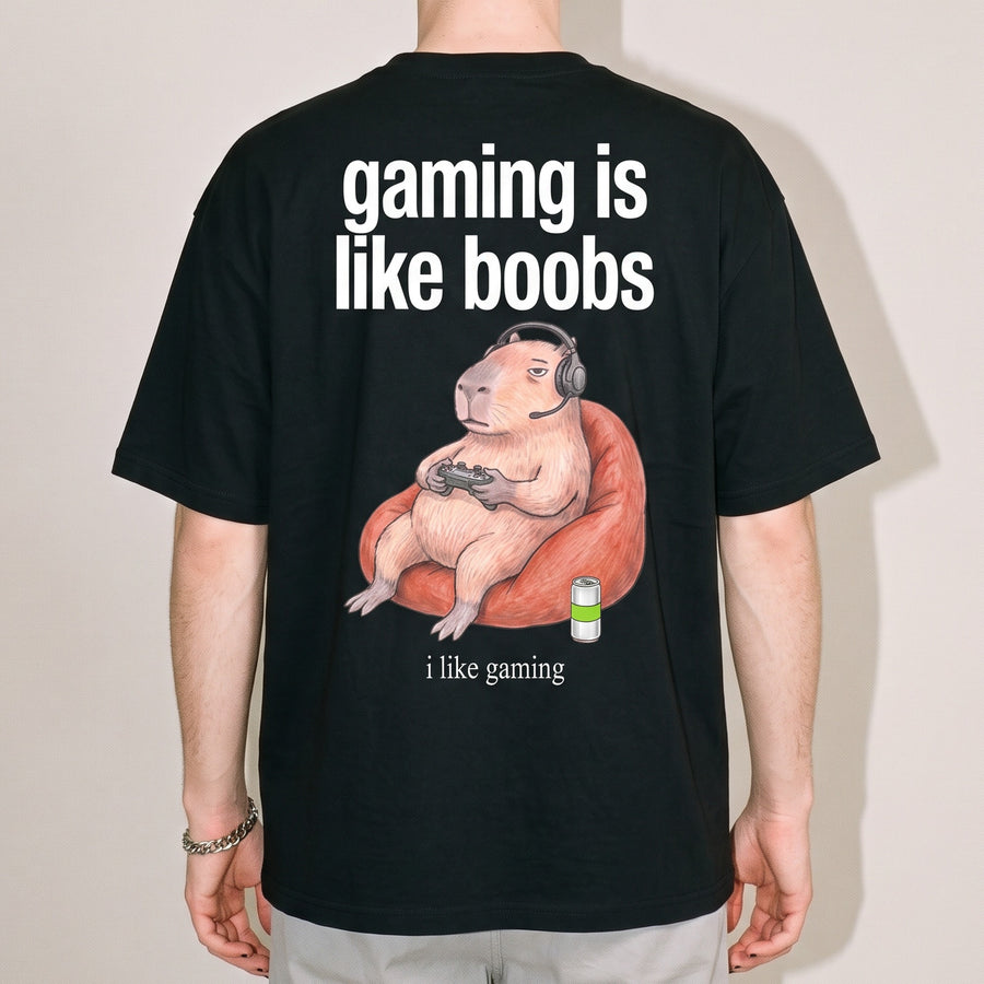Gaming Is Like Boobs T-Shirt (backprint) - Orbital Clothing