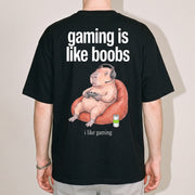 Gaming Is Like Boobs T-Shirt (backprint)
