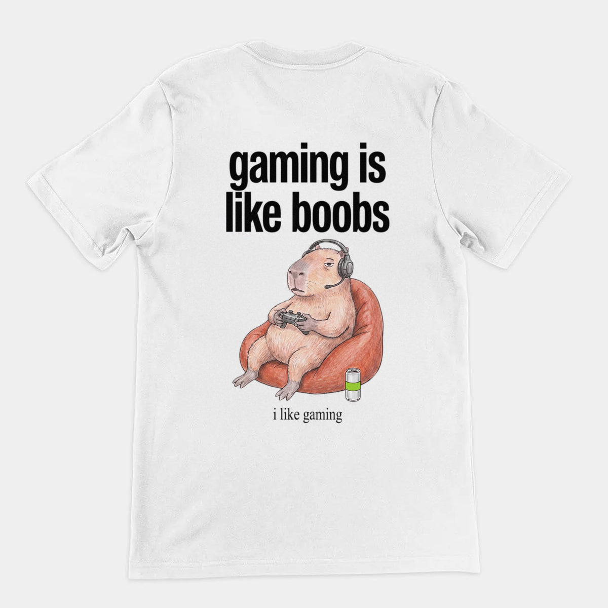 Gaming Is Like Boobs T-Shirt (backprint) Orbital Clothing
