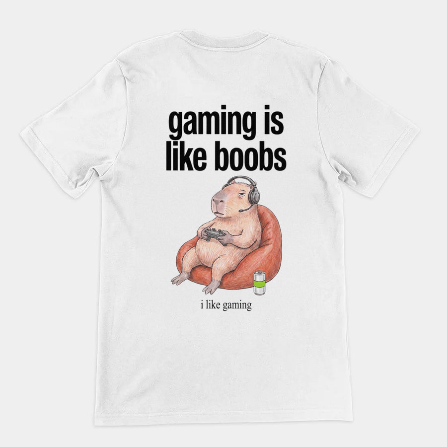 Gaming Is Like Boobs T-Shirt (backprint) Orbital Clothing