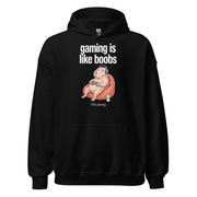 Gaming Is Like Boobs Hoodie
